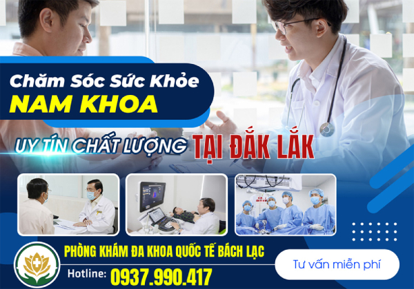 Khám nam khoa ở đâu Đắk Lắk uy tín, chi phí hợp lý? 