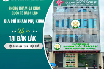 Địa Chỉ Khám Phụ Khoa Đắk Lắk Chất Lượng Cao Với Bác Sĩ Giàu Kinh Nghiệm