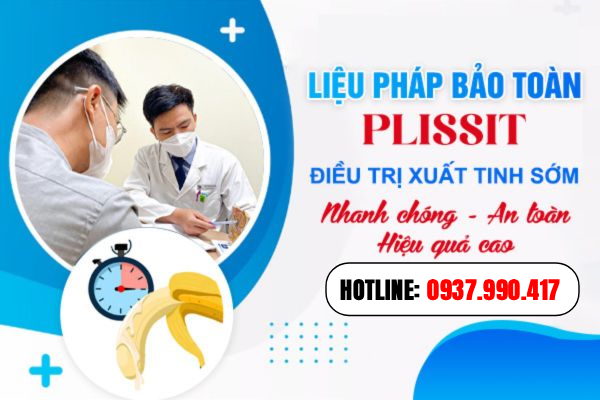 chữa xuất tinh sớm ở Buôn Ma Thuột bằng liệu pháp bảo toàn Plissit