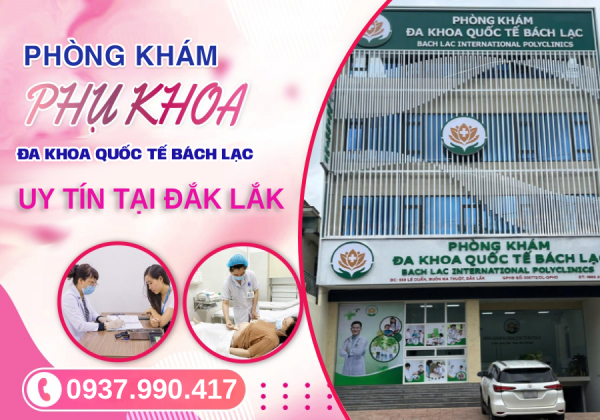 Khám phụ khoa ở đâu Đắk Lắk uy tín, tiết kiệm chi phí?