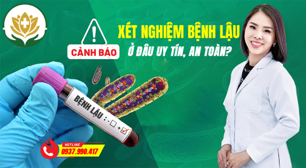 Tham Khảo Ngay Địa Chỉ Xét Nghiệm Lậu Ở Đắk Lắk Uy Tín, Kết Quả Nhanh Chóng, Chính Xác