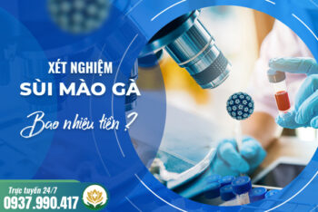 Chi Phí Xét Nghiệm Sùi Mào Gà Ở Đắk Lắk Khoảng Bao Nhiêu Tiền? [Mức Giá Tham Khảo 2025]